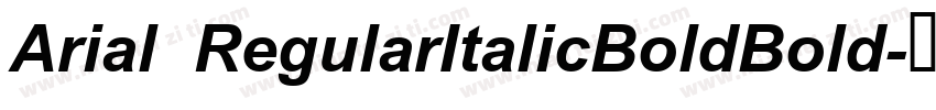 Arial  RegularItalicBoldBold字体转换